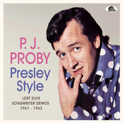 P J Proby - Presley Style - Lost Elvis Songwriter Demos 1961-1963 - CD