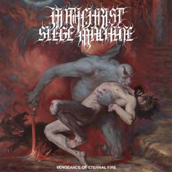 Antichrist Siege Machine - Vengeance Of Eternal Fire - Vinyl