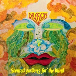 Dragon - Scented Gardens For The Blind - Limited Vinyl