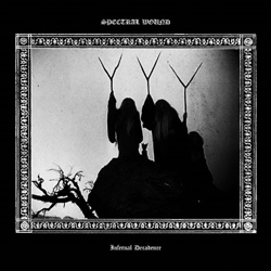 Spectral Wound - Infernal Decadence - Vinyl