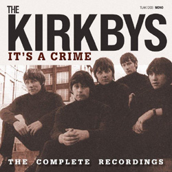 Kirkbys, The - It's A Crime: The Complete Recordings - CDD