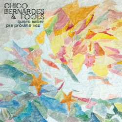 Chico Bernarddes & Fools - Quero Saber/Pra Proxima Vez - Vinyl