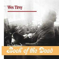 Wes Tirey - The Midwest Book Of The Dead - Vinyl