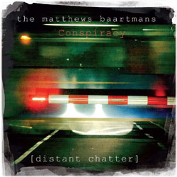 Matthews Baartmans Conspiracy, The - Distant Chatter - Vinyl