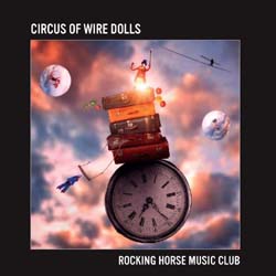 Rocking Horse Music Club - Circus Of Wire Dolls - CD
