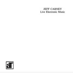 Jeff Carney - Live Electronic Music - Vinyl