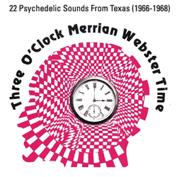 Various Artists - Three O'clock Merrian Webster Time: Texas Psychedelic Bands (1966-68) - CD