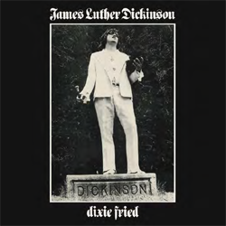 James Luther Dickinson – Dixie Fried – Vinyl