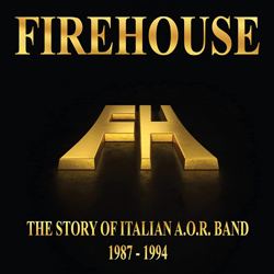 Firehouse - The Story Of Italian A.O.R. Band 1987-1994 (Limited) - CDD