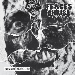 Feaces Christ - Gimme Morgue! - CD