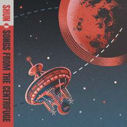 Shun - Songs From The Centrifuge - Vinyl