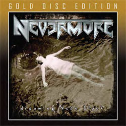 Nevermore - Dreaming Neon Black (Gold Disc) - CD