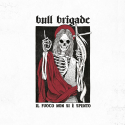 Bull Brigade - Il Fuoco Non Si E Spento - Vinyl