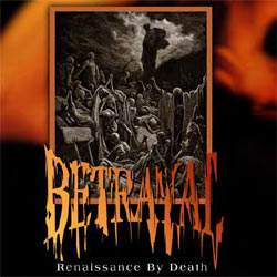 Betrayal - Renaissance By Death - CD
