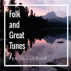 Various Artists - Folk And Great Tunes From Siberia And Far East - CD