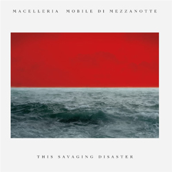 Macelleria Mobile Di Mezzanotte - This Savaging Disaster - Limited Clear/Red Vinyl