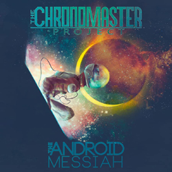 Chronomaster Project, The - The Android Messiah - CDD