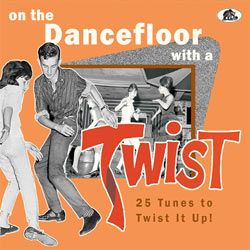 Various Artists - On The Dance Floor With A Twist - 25 Tunes To Twist It Up! - CDD