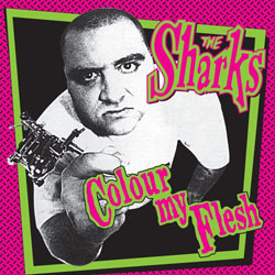 Sharks, The - Colour My Flesh - Limited Coloured Vinyl