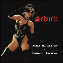 Seducer - Caught In The Act + Indecent Exposure - CD