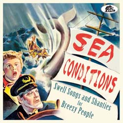 Various Artists - Sea Conditions - Swell Songs And Shanties For Breezy People - CD