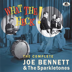 Joe Bennett & The Sparkletones - What The Heck! The Complete Recordings - CD