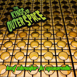 Kings Of Outer Space, The - Last Elevator To Spaceville - Vinyl