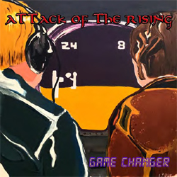 Attack Of The Rising - Game Changer - CD