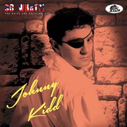 Johnny Kidd - So What! The Brits Are Rocking, Vol.7 - CD