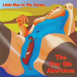 Dayglo Abortions - Little Man In The Canoe - CD