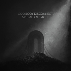 God Body Disconnect - Spiral Of Grief - CDD