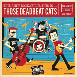 Those Deadbeat Cats - This Ain't Rockabilly, This Is… - CD