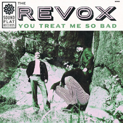 Revox, The - You Treat Me So Bad - Vinyl