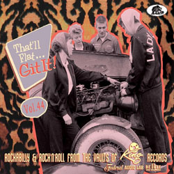 Various Artists - That'll Flat Git It! Vol. 44 - Rockabilly & Rockn Roll From The Vaults Of King, Federal, Audio Lab & Deluxe Records - CD
