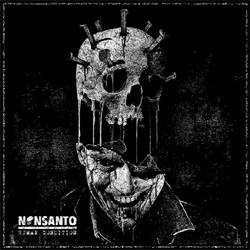 Nonsanto - Human Condition - 180g 12" With Screen Printed B Side - Vinyl