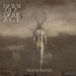 Dawn Of A Dark Age - Transumanza - CDD