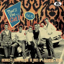 Various Artists - That'll Flat Git It! Vol. 43 - Rockabilly & Country Bop From The Vaults Of Allstar Records - CDD