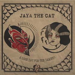 Jaya The Cat - A Good Day For The Damned - CD