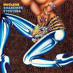 Nucleus - Snakehips Etcetera - CD