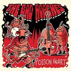 Bad Roaches, The - Poison Heart - CD