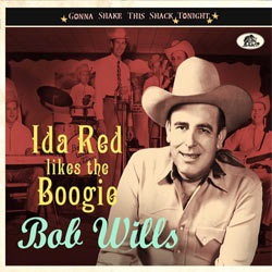 Bob Wills - Ida Red Likes The Boogie - Gonna Shake This Shack Tonight - CDD