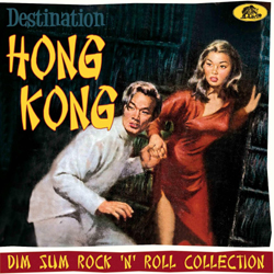 Various Artists - Destination Hong Kong - Dim Sum Rock N Roll Collection - CD