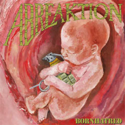 Abreaktion - Bornhatred - CD