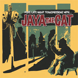 Jaya The Cat - More Late Night Transmissions With… - CDD