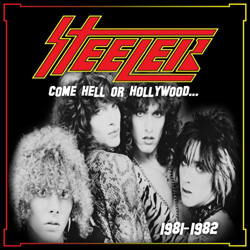 Steeler - Come Hell Or Hollywood…1981-1982 - CD
