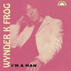 Wynder K Frog - I'm A Man - Vinyl